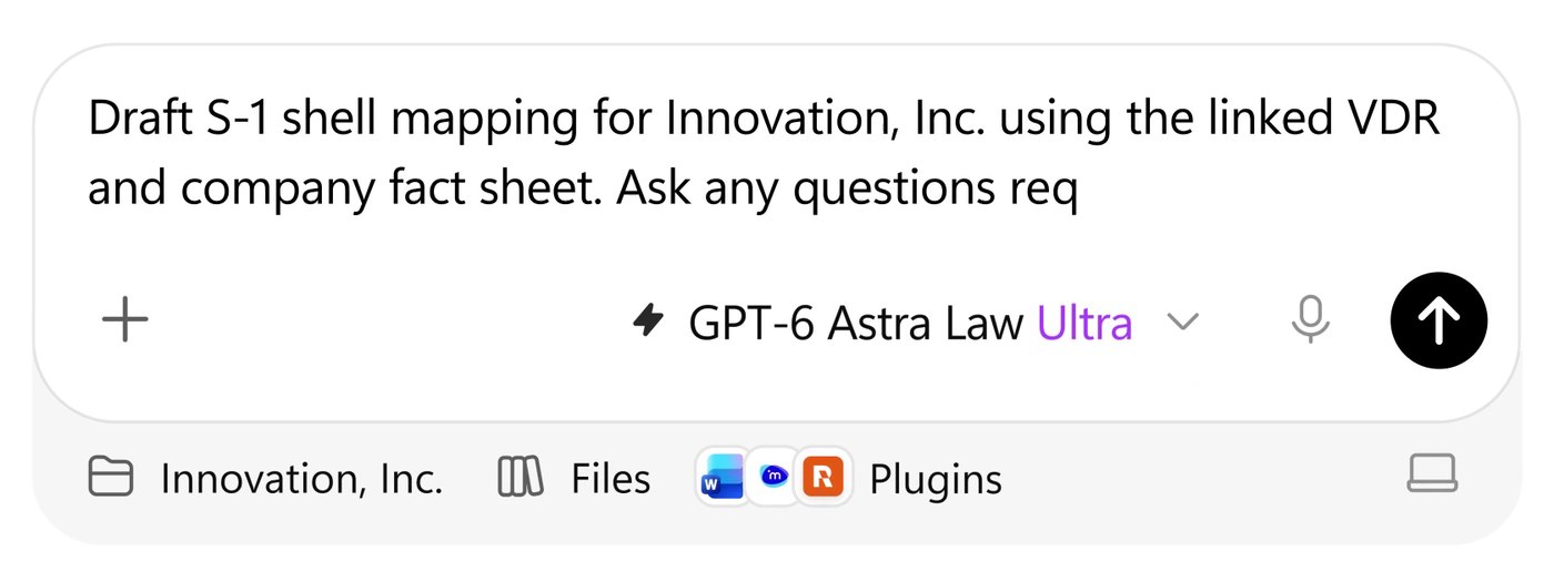 ChatGPT prompt box with the request Draft S-1 shell mapping for Innovation, Inc. using the linked VDR and company fact sheet, model set to GPT-6 Astra Law Ultra, with Files and Plugins attached